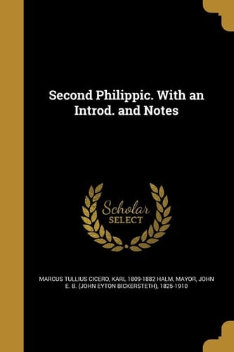 Second Philippic. with an Introd. and Notes