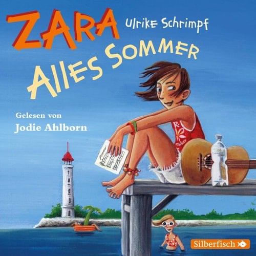 Zara - alles Sommer gekürzte Lesung ; ab 10