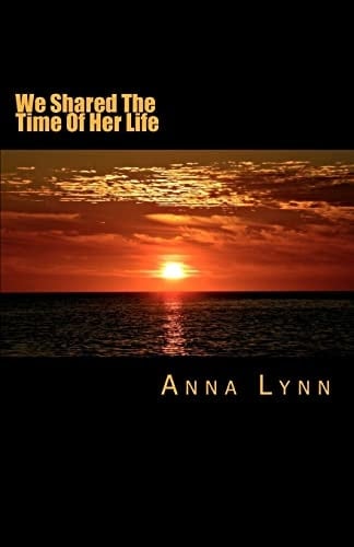 We Shared The Time of Her Life