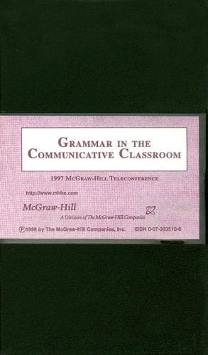 Grammar in the Communicative Classroom The 1997 McGraw-Hill Teleconference
