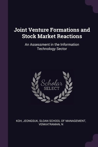 Joint Venture Formations and Stock Market Reactions An Assessment in the Information Technology Sector