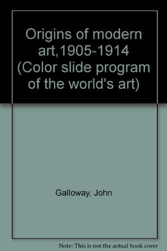 Origins of Modern Art, 1905-1914