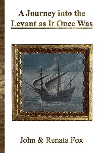 A Journey Into the Levant As It Once Was