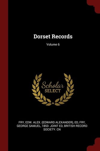Dorset Records; Volume 6