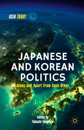 Japanese and Korean Politics Alone and Apart from Each Other