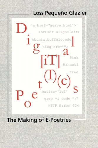 Digital Poetics Hypertext, Visual-Kinetic Text and Writing in Programmable Media