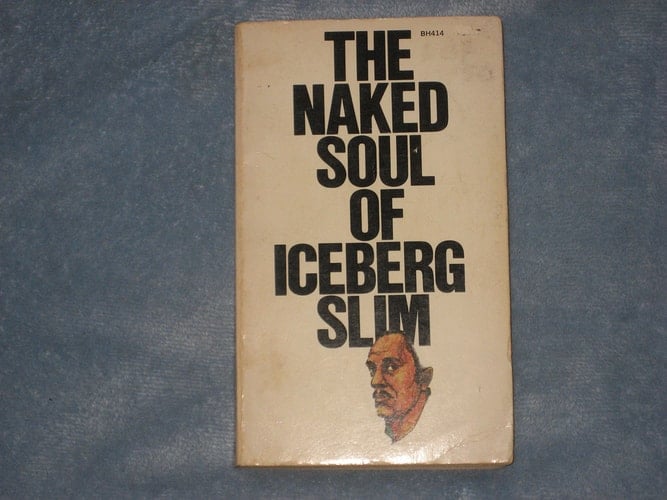The Naked Soul of Iceberg Slim
