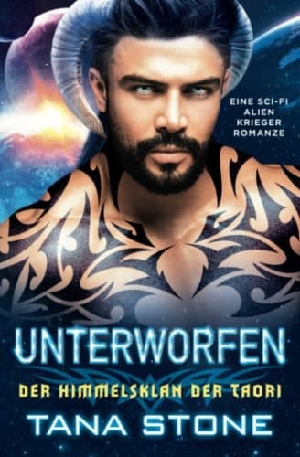 Unterworfen: Eine Sci-Fi Alien-Krieger Romanze