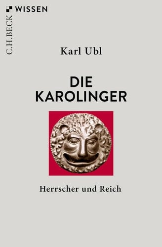 Die Karolinger Herrscher und Reich