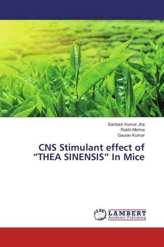 CNS Stimulant Effect of ¿THEA SINENSIS¿ In Mice