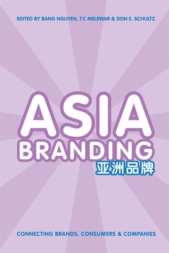 Asia Branding Connecting Brands, Consumers and Companies