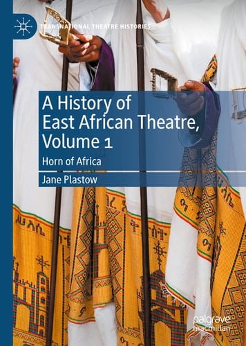 A History of East African Theatre, Volume 1