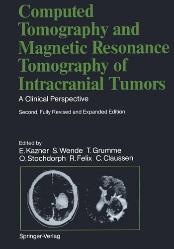 Computed Tomography and Magnetic Resonance Tomography of Intracranial Tumors A Clinical Perspective