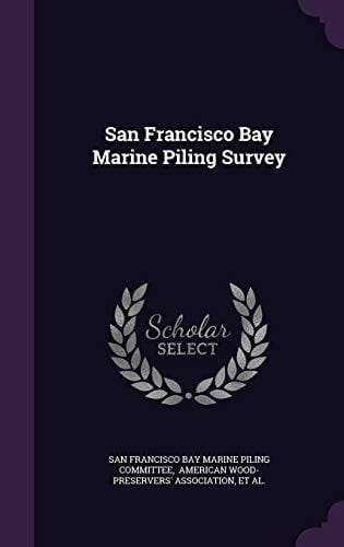 San Francisco Bay Marine Piling Survey