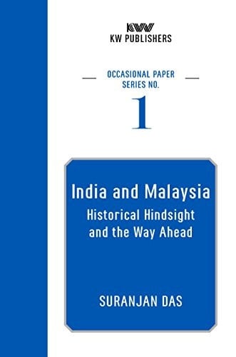 India and Malaysia: Historical Hindsight and the Way Ahead