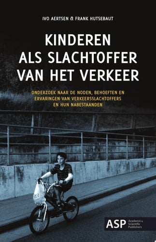Kinderen als slachtoffer van het verkeer.Onderzoek naar de noden, behoeften en ervaringen van verkeersslachtoffers en hun nabestaanden