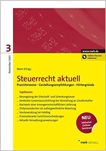 NWB Steuerrecht aktuell/Steuerrecht aktuell 3/2015 Praxishinweise - Gestaltungsempfehlungen - Hintergründe
