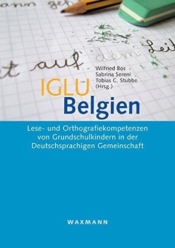 IGLU Belgien Lese- und Orthografiekompetenzen von Grundschulkindern in der deutschsprachigen Gemeinschaft