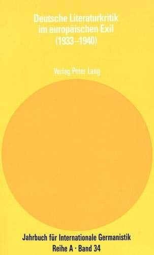 Die deutsche Literaturkritik im europäischen Exil (1933-1940)