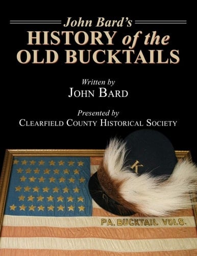 John Bard's History of the Old Bucktails