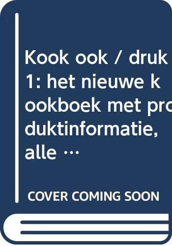 Kook ook het nieuwe kookboek met produktinformatie, alle basistechnieken en meer dan 500 recepten
