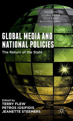 Global Media and National Policies The Return of the State