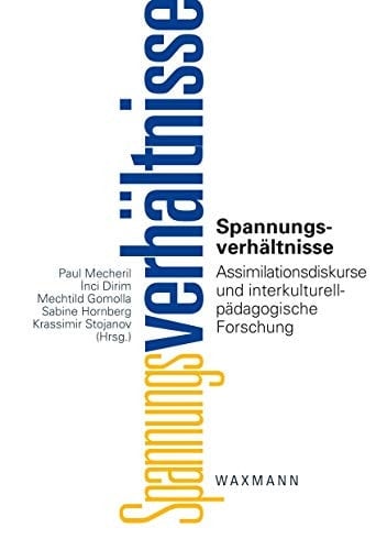 Spannungsverhältnisse Assimilationsdiskurse und interkulturell-pädagogische Forschung