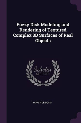 Fuzzy Disk Modeling and Rendering of Textured Complex 3D Surfaces of Real Objects