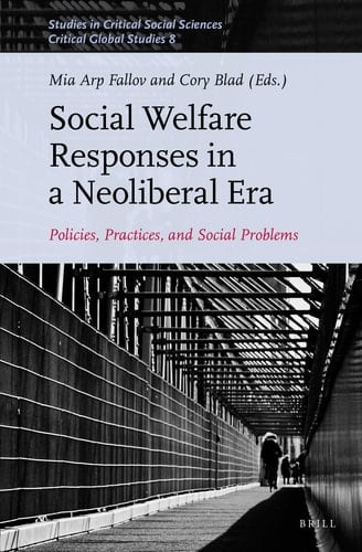 Social Welfare Responses in a Neoliberal Era Policies, Practices, and Social Problems