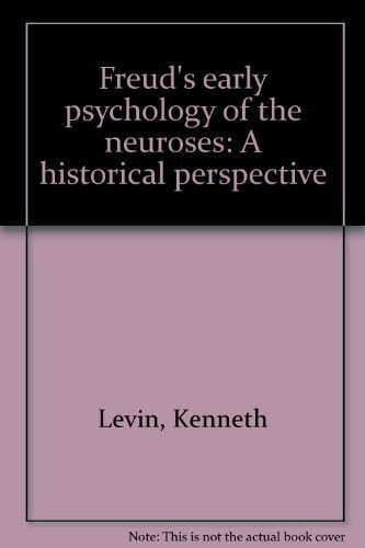 Freud's early psychology of the neuroses: A historical perspective