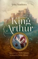 Great Book of King Arthur and His Knights of the Round Table: A New Morte D'Arthur