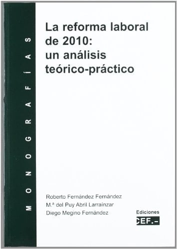 La reforma laboral de 2010 un análisis teórico-práctico
