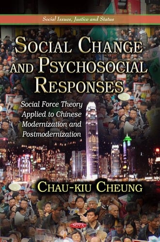 Social Change and Psychosocial Responses Social Force Theory Applied to Chinese Modernization and Postmodernization