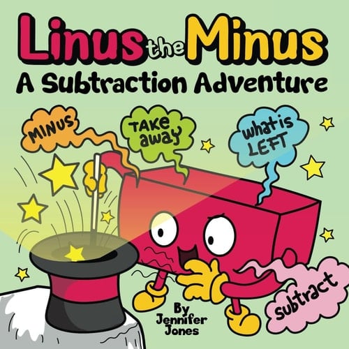 Linus the Minus: A Subtraction Adventure Picture Book (Math Missions)