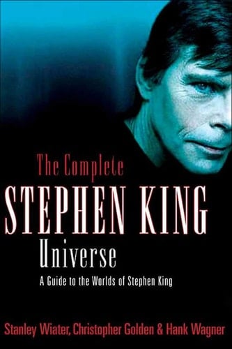 The Complete Stephen King Universe A Guide to the Worlds of Stephen King