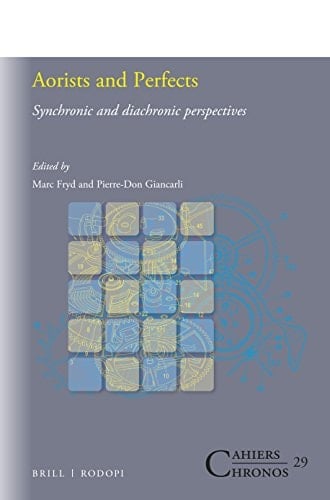 Aorists and Perfects Synchronic and Diachronic Perspectives