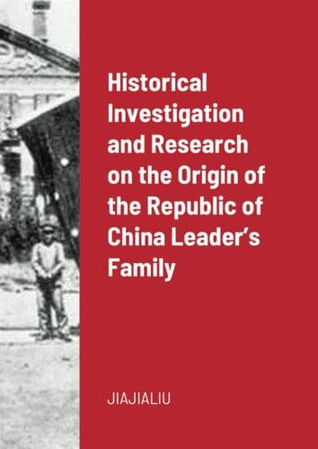 Historical Investigation and Research on the Origin of the Leader of the Republic of China's Family 