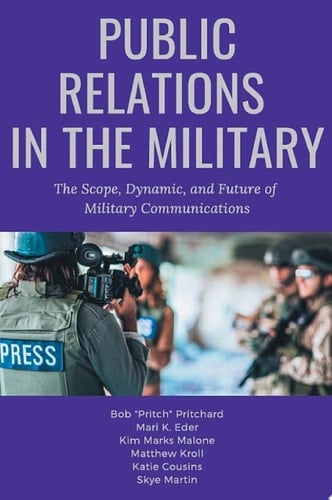 Public Relations in the Military The Scope, Dynamic, and Future of Military Communications
