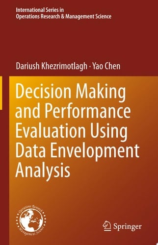 Decision Making and Performance Evaluation Using Data Envelopment Analysis