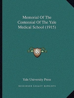 Memorial Of The Centennial Of The Yale Medical School (1915)