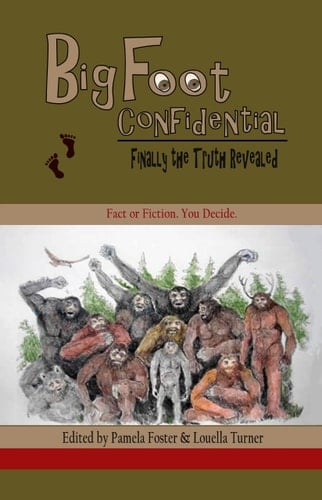 Bigfoot Confidential: Finally the Truth Revealed