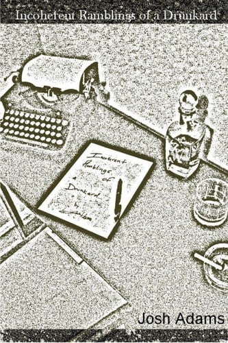 Incoherent Ramblings of a Drunkard