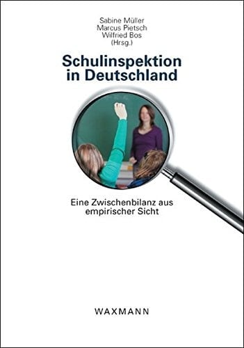 Schulinspektion in Deutschland eine Zwischenbilanz aus empirischer Sicht