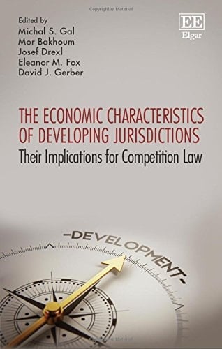 The Economic Characteristics of Developing Jurisdictions Their Implications for Competition Law