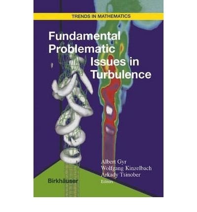 Fundamental Problematic Issues in Turbulence (Trends in Mathematics)