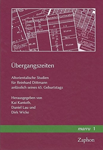 Übergangszeiten Altorientalische Studien Für Reinhard Dittmann Anlässlich Seines 65. Geburtstags