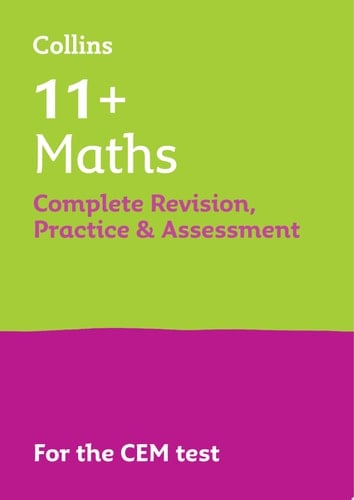 Collins 11+ – 11+ Maths Complete Revision, Practice and Assessment for CEM
