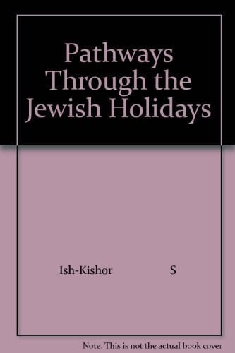 Pathways Through the Jewish Holidays