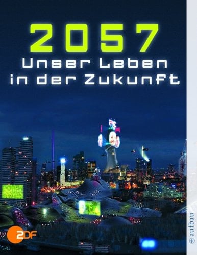2057 - unser Leben in der Zukunft