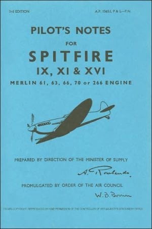 Pilot's Notes for Spitfire IX, XI and XVI Merlin 61, 63, 66, 70 Or 266 Engine
